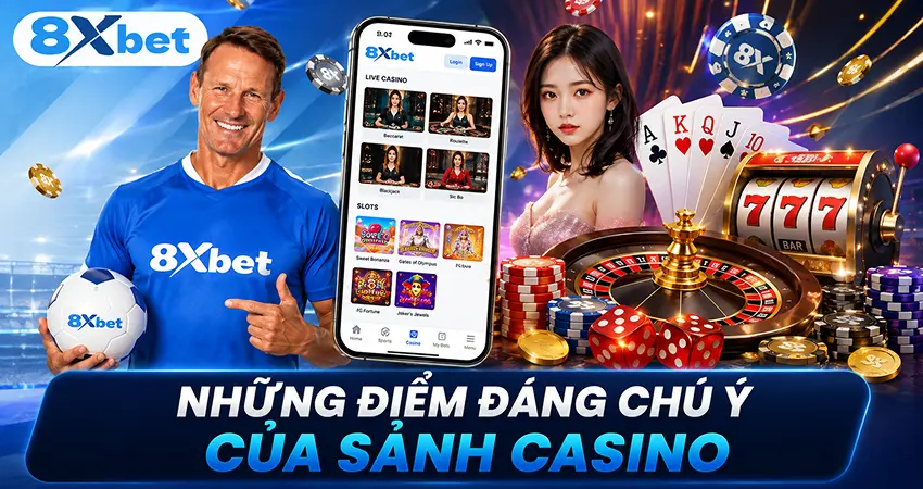 Những Điểm Đáng Chú Ý Của Sảnh Casino